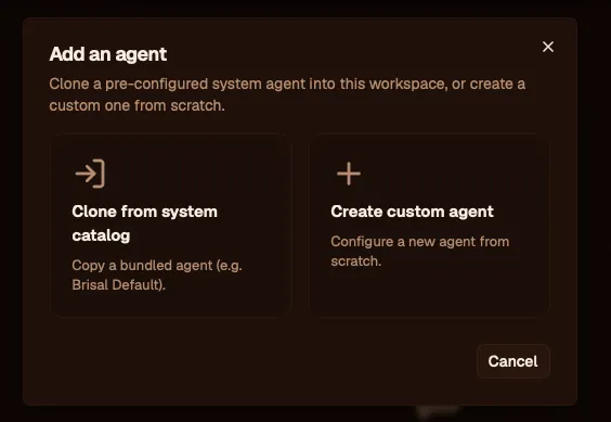 The "Add an agent" dialog with two options side by side: "Clone from system catalog — Copy a bundled agent (e.g. Le Chaton Fat)," and "Create custom agent — Configure a new agent from scratch." A Cancel button sits at the bottom.