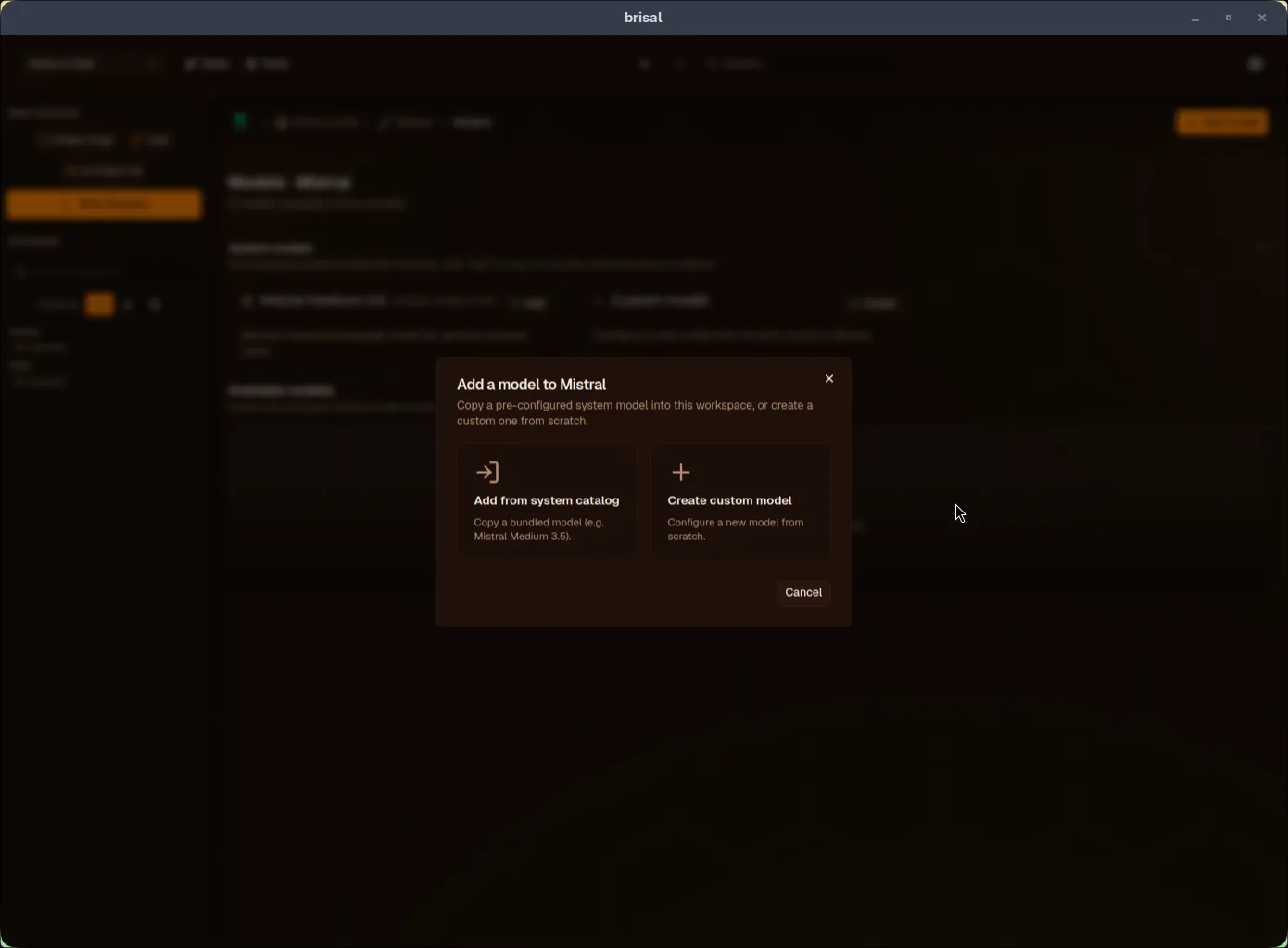 The "Add a model to Mistral" dialog with two options side by side: "Add from system catalog — Copy a bundled model (e.g. Mistral Medium 3.5)," and "Create custom model — Configure a new model from scratch." A Cancel button sits at the bottom.