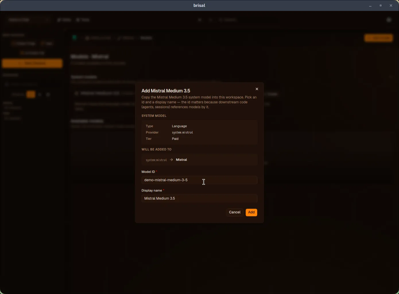 The "Add Mistral Medium 3.5" dialog. A note reads "Copy the Mistral Medium 3.5 system model into this workspace. Pick an id and a display name — the id matters because downstream code (agents, sessions) references models by it." A System Model block shows Type: Language, Provider: system:mistral, Tier: Paid. A "Will be added to" block shows system:mistral arrow Mistral. A required Model ID field contains "mistral-medium-3-5," and a required Display name field contains "Mistral Medium 3.5." Cancel and Add buttons sit at the bottom.