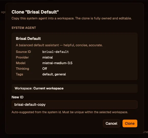 The 'Clone "Le Chaton Fat"' dialog. A note reads "Copy this system agent into a workspace. The clone is fully owned and editable." A System Agent block lists Source ID le-chaton-fat, Provider mistral, Model mistral-medium-3.5, Thinking Off, Tags default, general. A "Workspace: Current workspace" row and a required "New ID" field prefilled with "le-chaton-fat-copy" ("Auto-suggested from the system id. Must be unique within the selected workspace.") sit above Cancel and Clone buttons.