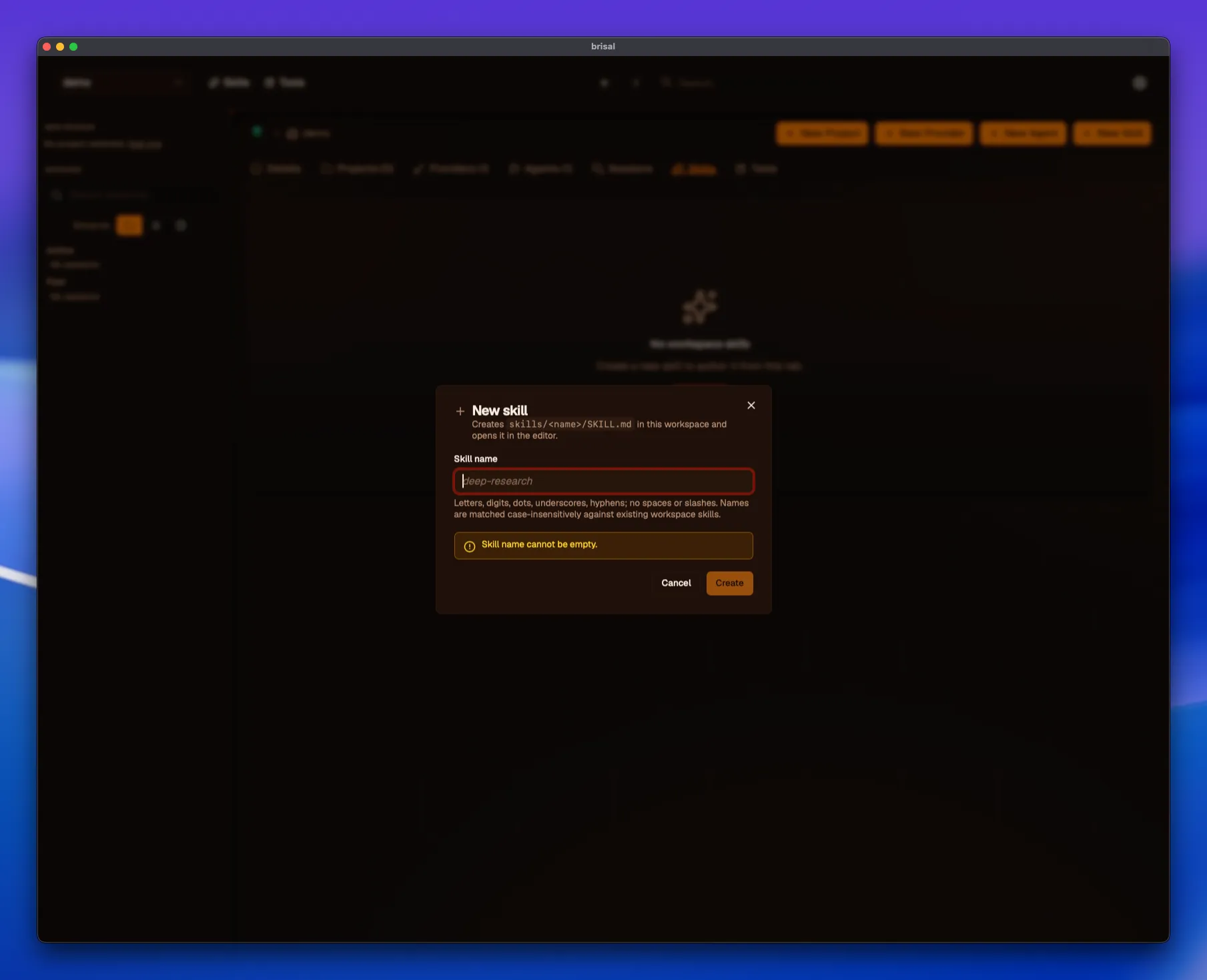 The "New skill" dialog. Subtitle: "Creates skills/<name>/SKILL.md in this workspace and opens it in the editor." A "Skill name" field (placeholder "deep-research") with the hint "Letters, digits, dots, underscores, hyphens; no spaces or slashes. Names are matched case-insensitively against existing workspace skills." Cancel and Create buttons.
